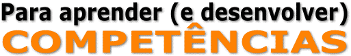 Para aprender (e desenvolver) COMPET�NCIAS